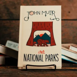 John Muir :: Our National Parks Hardcover Book